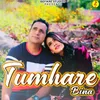 About Tumhare Bina Song